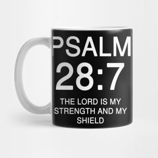 Psalm 28:7 The LORD is my strength and my shield Mug